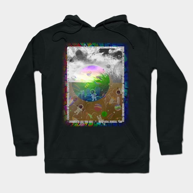 It's all an illusion - there is nothing to fear - be daring - stay weird - inspirational cactus space art Hoodie by originalsusie